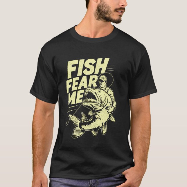 Fish Fear Me Fishing T-Shirt (Front)