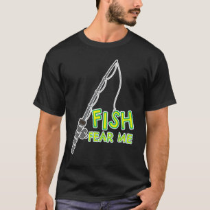Fish Fear Me Mens Funny Fishing Father Fisherman G T-Shirt