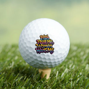 Fish Fear Me Women Want Me Funny Fishing Gift Golf Balls