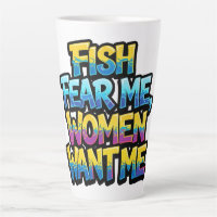 Fish Fear Me Women Want Me Funny Fishing Gift