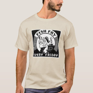 "Fish Fry Every Friday" Customized T-Shirt