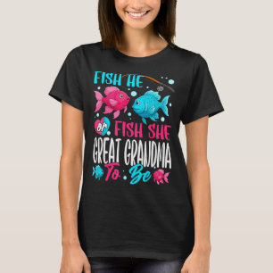 Fish He Or Fish She Gender Reveal Family Great Gra T-Shirt