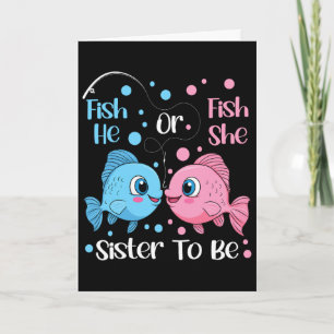 Fish He Or Fish She Gender Reveal Sister To Be Fis Card
