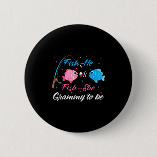 Fish-he Or Fish-she Grammy To Be Gender Reveal Bab 2 Inch Round Button