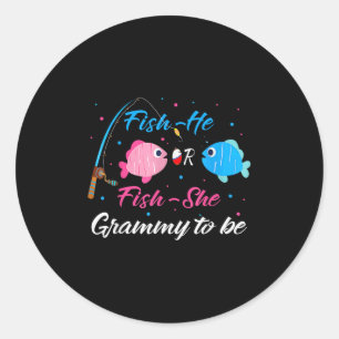 Fish-he Or Fish-she Grammy To Be Gender Reveal Bab Classic Round Sticker