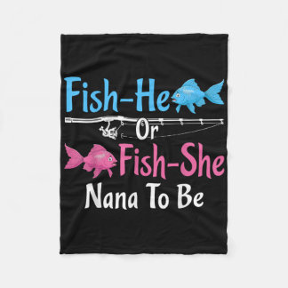 Fish-he Or Fish-she Nana To Be Gender Reveal Baby  Fleece Blanket