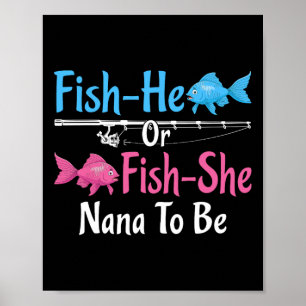 Fish-he Or Fish-she Nana To Be Gender Reveal Poster