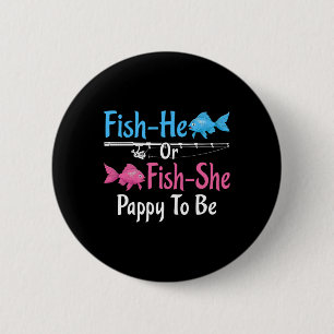 Fish-he Or Fish-she Pappy To Be Gender Reveal Ba 2 Inch Round Button