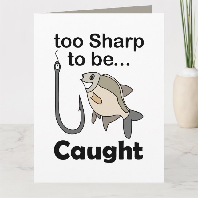 Fish Hook Too Sharp To Be Caught Funny Quote Card (Front)