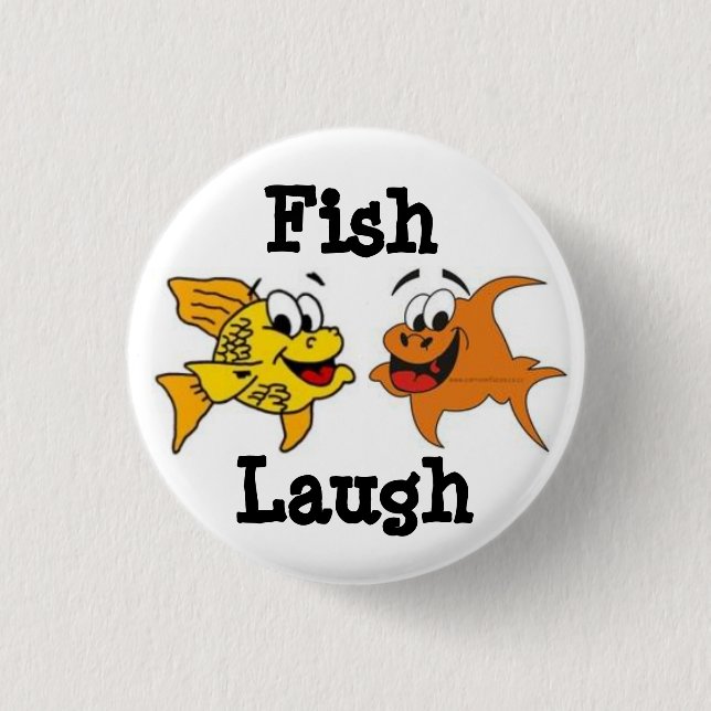 Fish Laugh ! 1 Inch Round Button (Front)