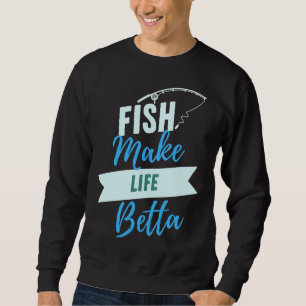 Fish Make Life Betta 700 Sweatshirt