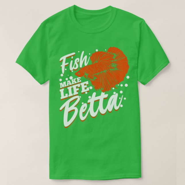 Fish Make Life Betta Fishkeeping Fishkeeper Gift   T-Shirt (Design Front)