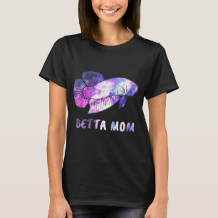 fish make life betta gifts for mom T-Shirt