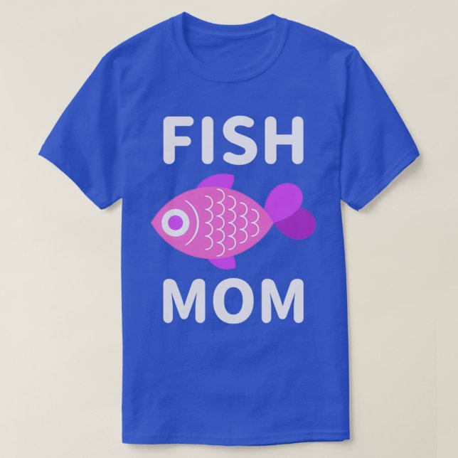 Fish Mom 1 T-Shirt (Design Front)