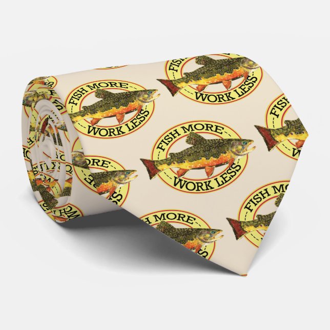 Fish More Work Less Brook Trout Fly Fishing Angler Tie (Rolled)