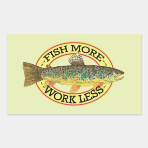FISH MORE - WORK LESS Brown Trout Fisherman's Sticker