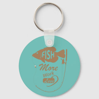 Fish More Work Less Customize NAME, COLOR Keychain