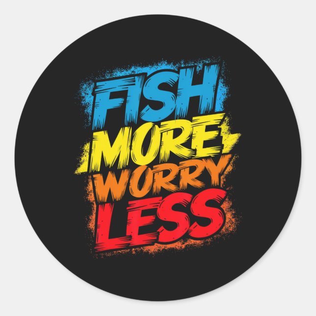 Fish More Worry Less Funny Cute Bright Colourful H Classic Round Sticker (Front)