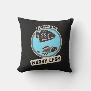 Fish More Worry Less Throw Pillow