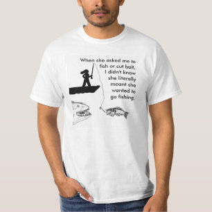 Fish or Cut Bait T-Shirt
