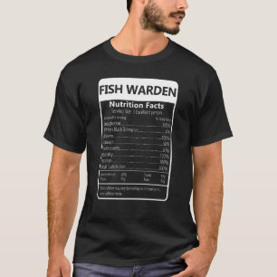 Fish Warden Nutrition Facts Sarcastic Graphic T-Shirt