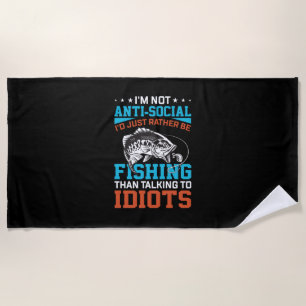 Fisher Art I Would Just Rather Be Fishing Beach Towel