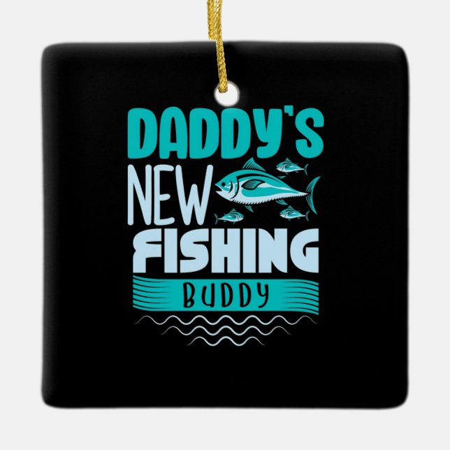 Fisher Daddy New Fishing Buddy Ceramic Ornament (Front)