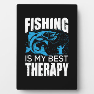 Fisher Fishing Is My Best Therapy Plaque