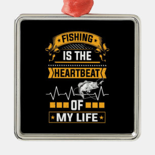 Fisher Fishing Is The Heartbeat Of My Life Metal Ornament
