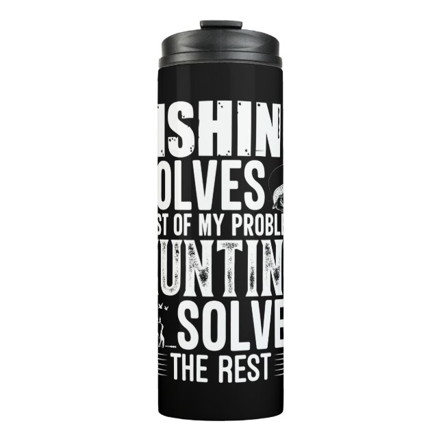 Fisher Fishing Solves Most Of My Problems Thermal Tumbler (Front)