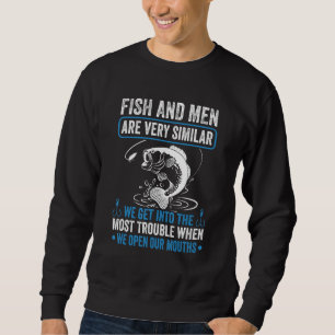 Fisher Funny Fishing Very Similar Into The Most Tr Sweatshirt