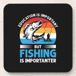 Fisher Gift Fishing Is Importanter Coaster