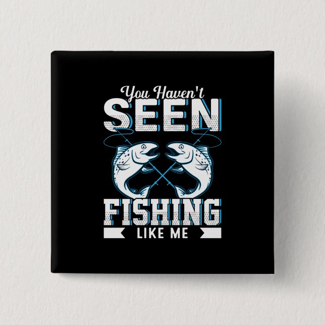Fisher Gift Fishing Like Me 2 Inch Square Button (Front)