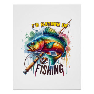 Fisher Gift I Would Rather Be Fishing Poster