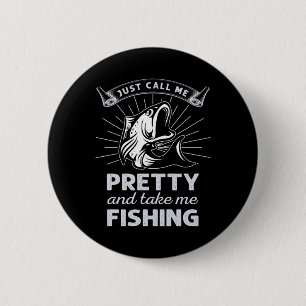 Fisher Gift Just Call Me Pretty Fishing 2 Inch Round Button