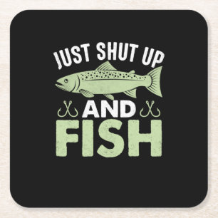 Fisher Gift Just Shut Up And Fish Square Paper Coaster