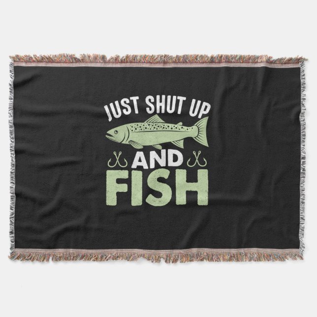 Fisher Gift Just Shut Up And Fish Throw Blanket (Front)