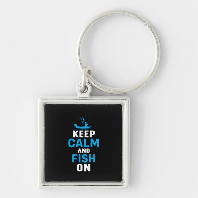 Fisher Gift Keep Calm And Fish On Keychain (Front)