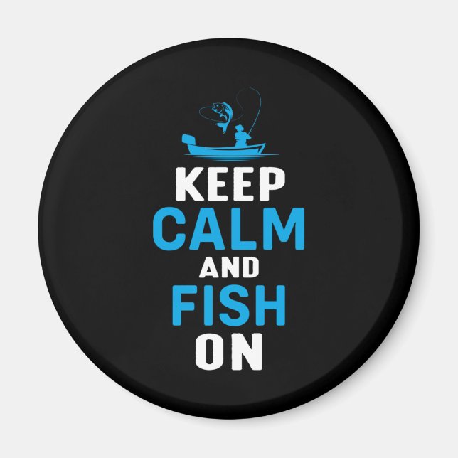 Fisher Gift Keep Calm And Fish On Magnet (Front)