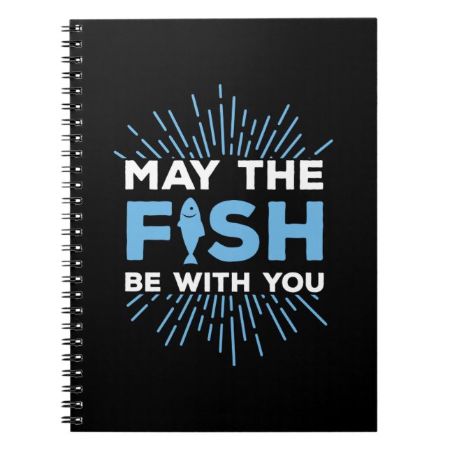 Fisher Gift May The Fish Be With You Notebook (Front)