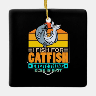 Fisher I Fish For Catfish Ceramic Ornament