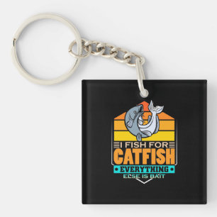 Fisher I Fish For Catfish Keychain