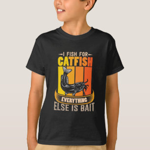 Fisher I Fish For Catfish T-Shirt