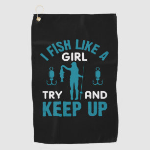 Fisher I Fish Like A Girl Golf Towel