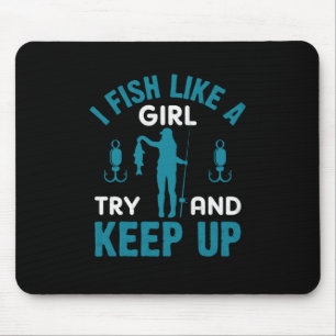Fisher I Fish Like A Girl Mouse Pad