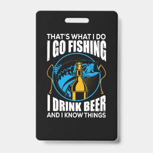 Fisher I Go Fishing I Drink Beer Badge