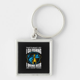 Fisher I Go Fishing I Drink Beer Keychain