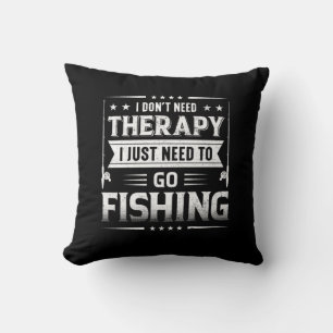 Fisher I Just Need To Go Fishing Throw Pillow