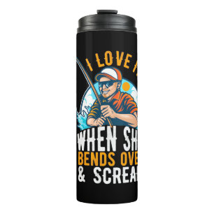 Fisher I Love It When She Scream Thermal Tumbler