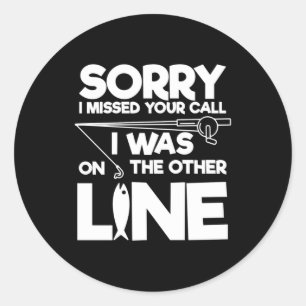 Fisher I Was On The Other Line Classic Round Sticker